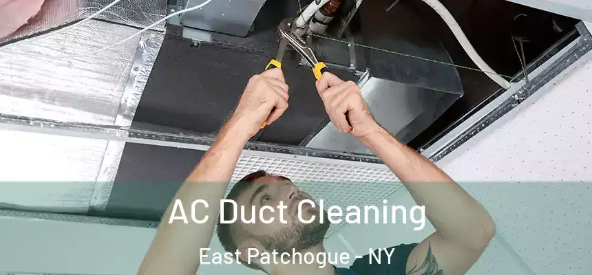  AC Duct Cleaning East Patchogue - NY